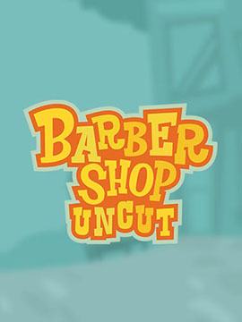 Barber Shop Uncut